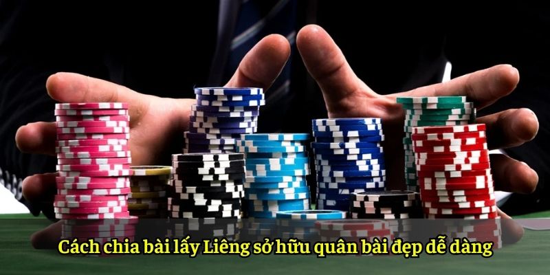 Cách chia bài lấy Liêng sở hữu quân bài đẹp dễ dàng