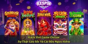 Hack Slot Game Online – Sự Thật Gây Sốc Và Cái Bẫy Nguy Hiểm