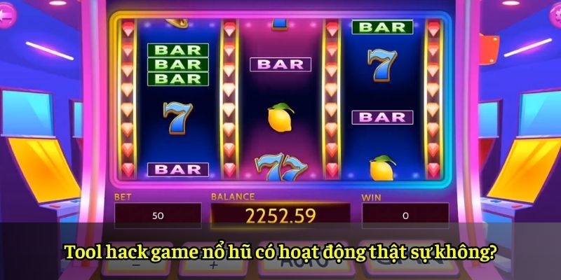 Tool hack game nổ hũ có hoạt động thật sự không?